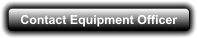Contact Equipment Officer